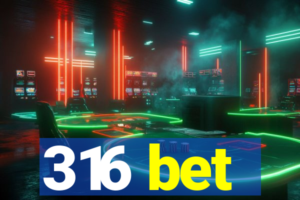 316 bet